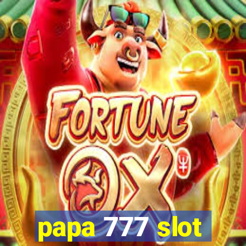 papa 777 slot