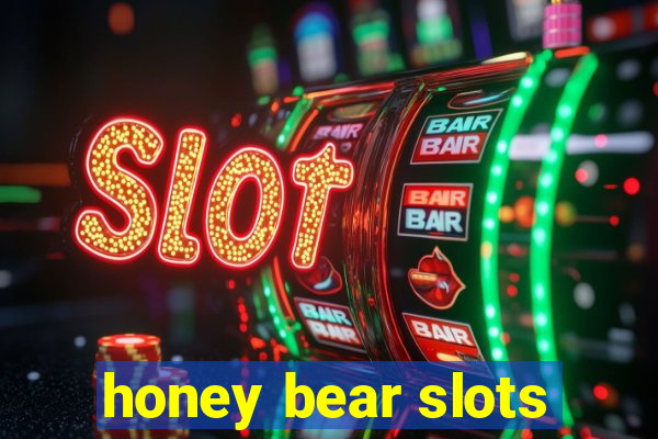 honey bear slots