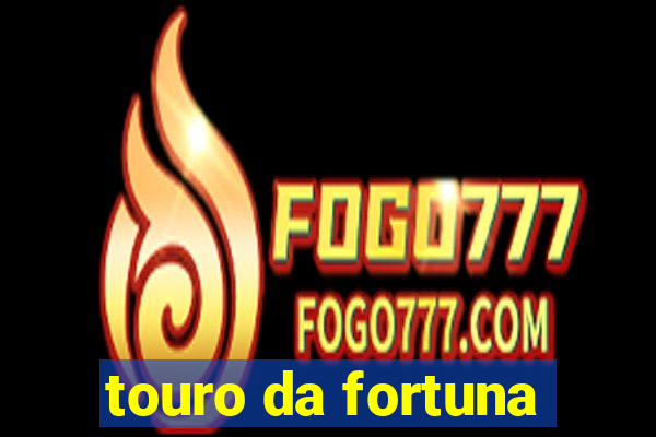 touro da fortuna