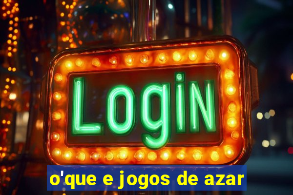 o'que e jogos de azar