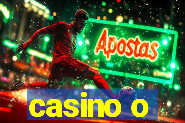 casino o