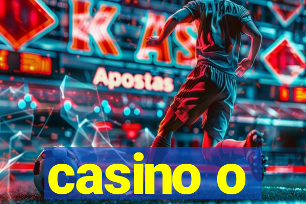 casino o