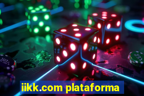 iikk.com plataforma