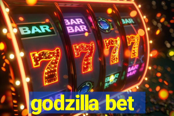 godzilla bet