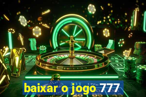 baixar o jogo 777