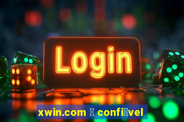 xwin.com 茅 confi谩vel