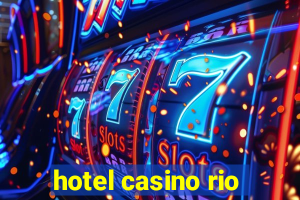 hotel casino rio