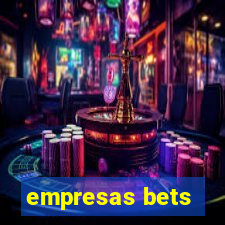 empresas bets