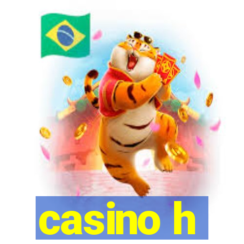 casino h