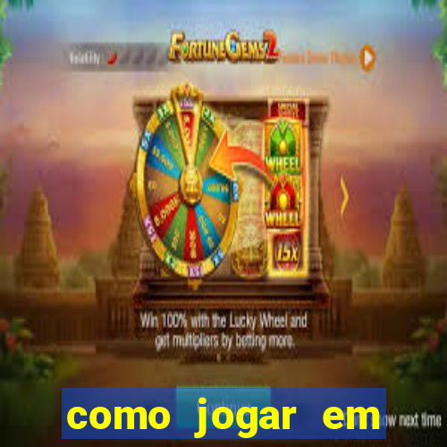 como jogar em cassino online