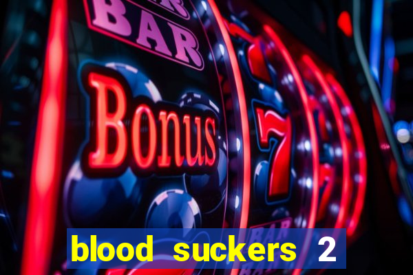 blood suckers 2 slot free play