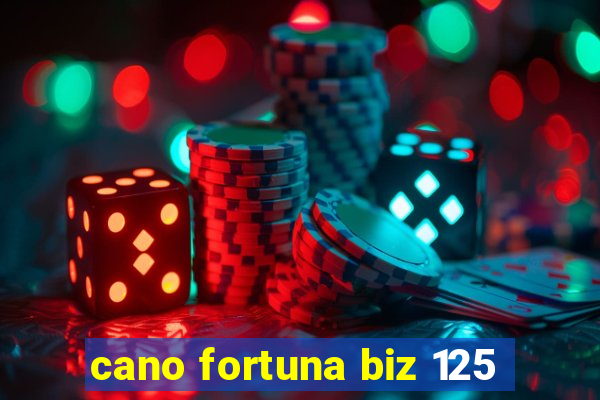 cano fortuna biz 125