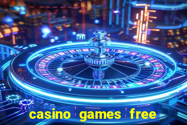 casino games free play slot game