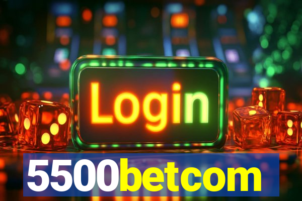 5500betcom