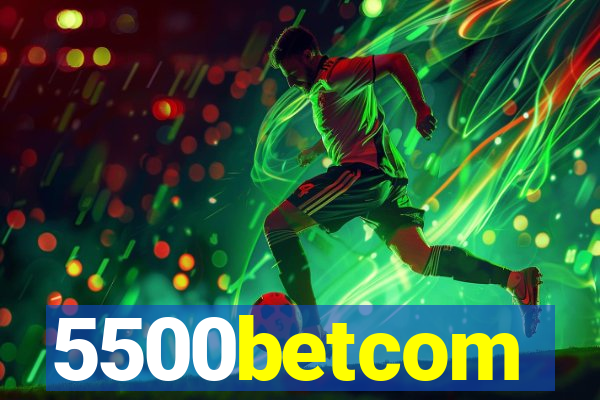 5500betcom