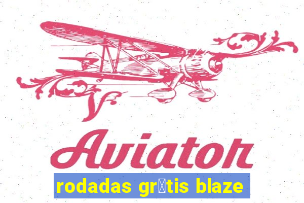 rodadas gr谩tis blaze