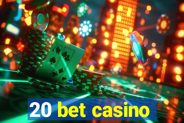 20 bet casino