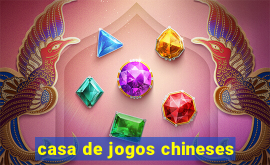 casa de jogos chineses