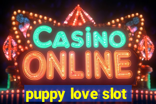 puppy love slot