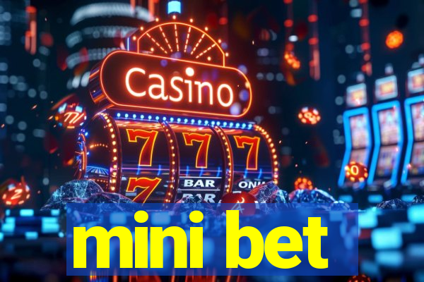 mini bet