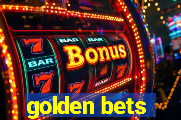 golden bets