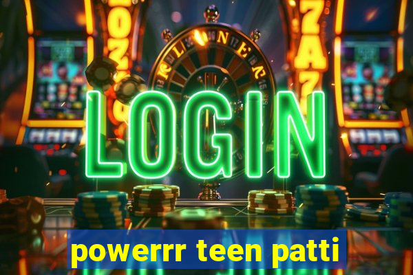 powerrr teen patti