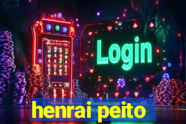 henrai peito