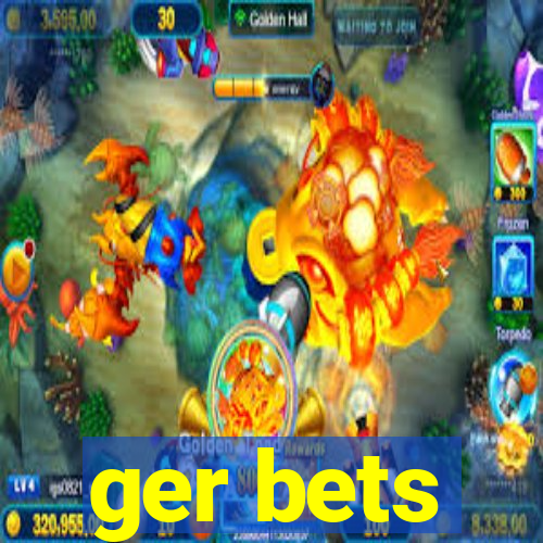 ger bets