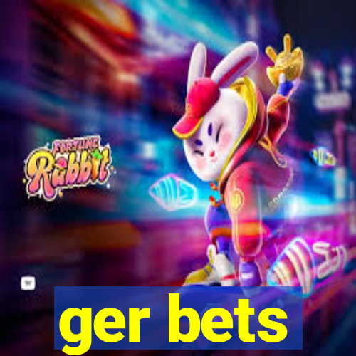 ger bets