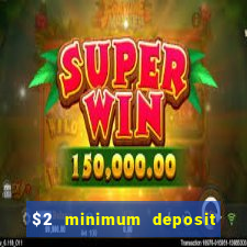 $2 minimum deposit casino canada