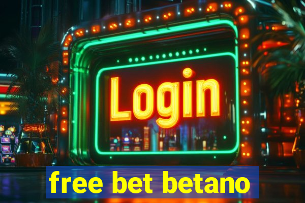 free bet betano