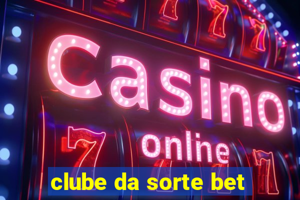 clube da sorte bet