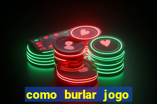 como burlar jogo do tigre