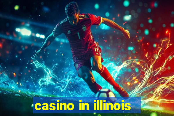 casino in illinois