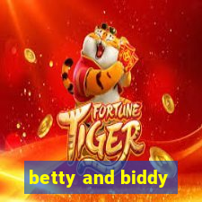 betty and biddy