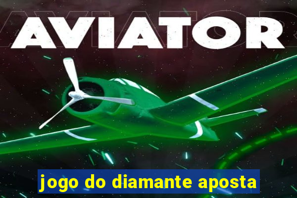 jogo do diamante aposta