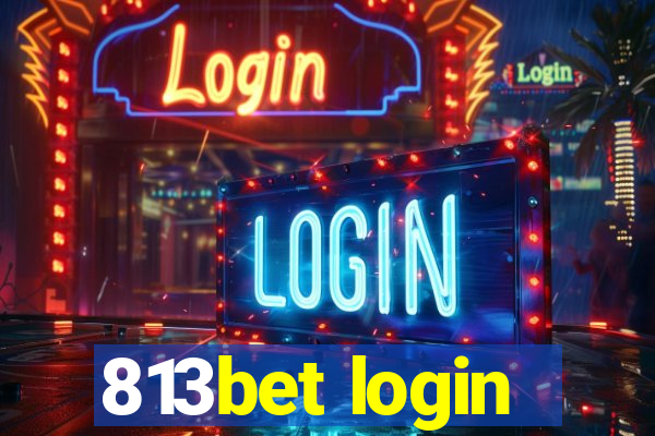 813bet login