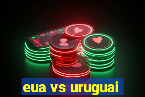 eua vs uruguai