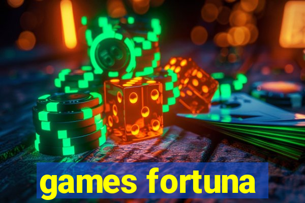 games fortuna