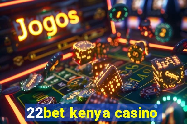 22bet kenya casino