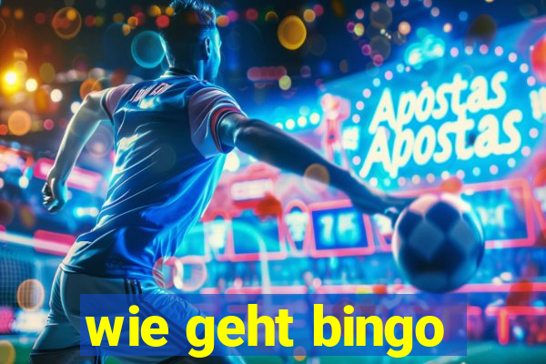 wie geht bingo