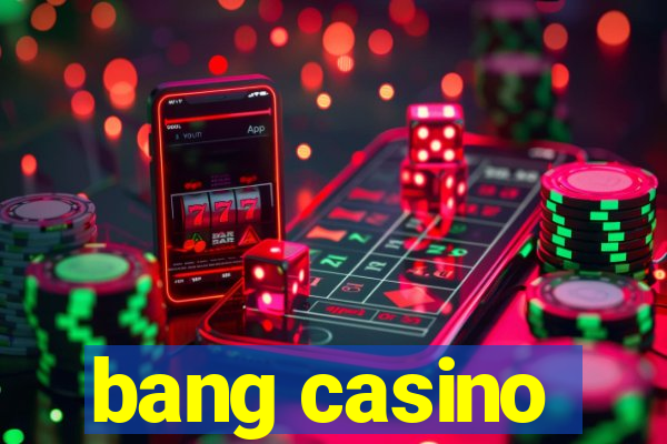 bang casino