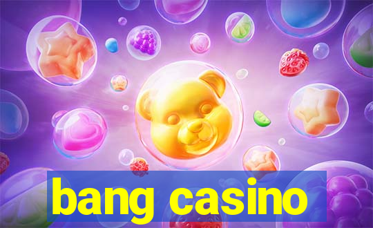 bang casino