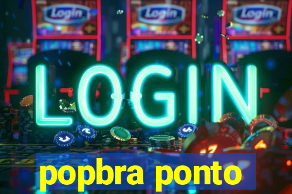 popbra ponto