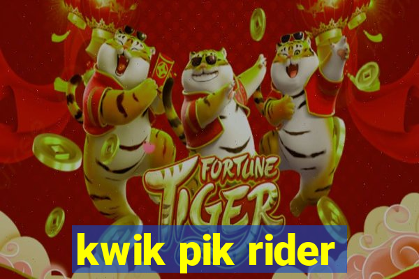 kwik pik rider