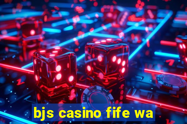 bjs casino fife wa