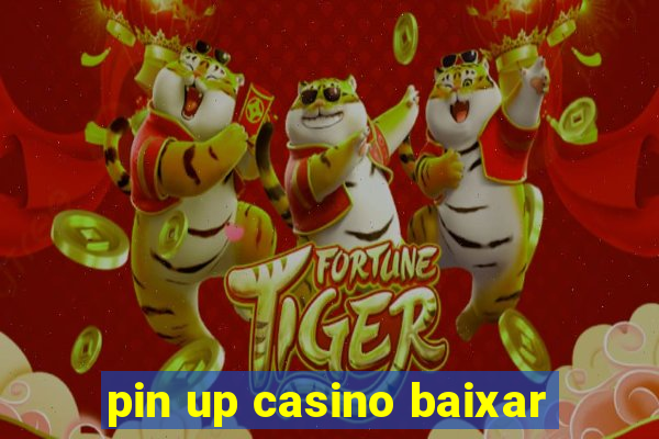 pin up casino baixar