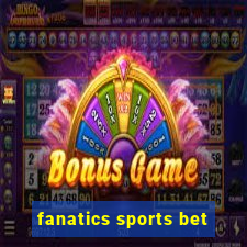 fanatics sports bet