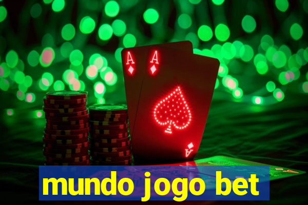 mundo jogo bet