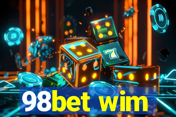 98bet wim